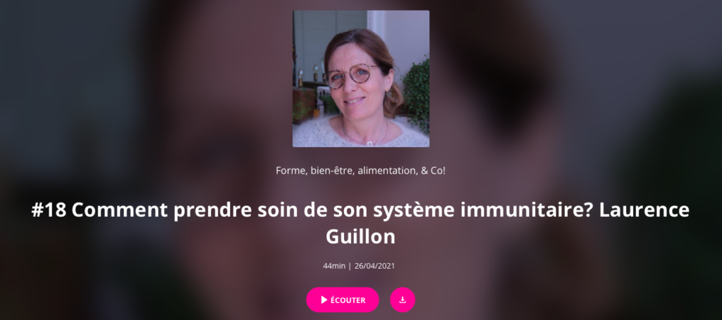 Podcast interview Laurence Guillon Naturopathe sur le système immunitaire